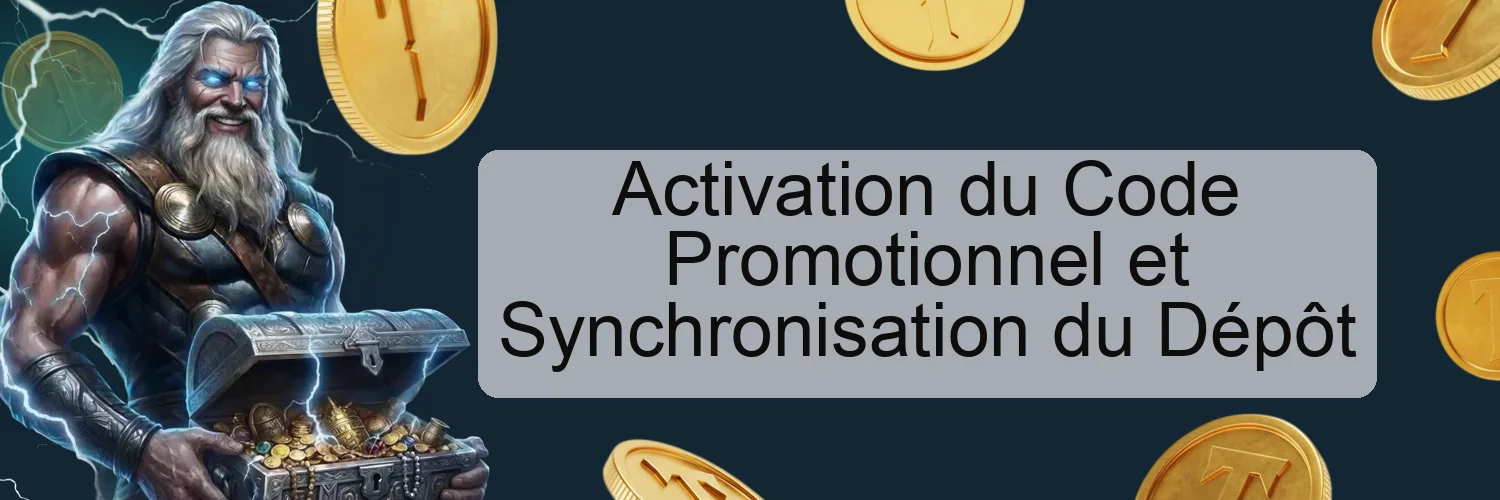 Activation du Code Promotionnel et Synchronisation du Dépôt Activation du Code Promotionnel et Synchronisation du Dépôt